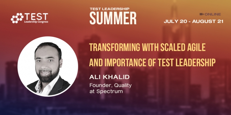 TLC2020 – Transforming with Scaled Agile & Importance of Test Leadership
